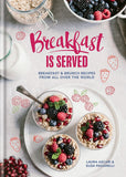 Breakfast is Served Breakfast & Brunch Recipes From All Over the World; Laura Ascari