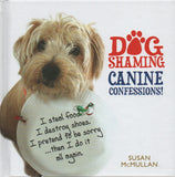 Dog Shaming, Canine Confessions; Susan McMullan