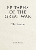 Epitaphs of The Great War: The Somme; Sarah Wearne