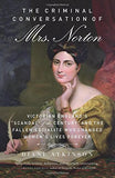 The Criminal Conversation of Mrs. Norton; Diane Atkinson