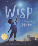Wisp: A Story of Hope; Zana Fraillon & Grahame Baker-Smith